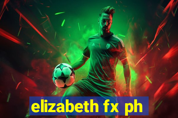 elizabeth fx ph